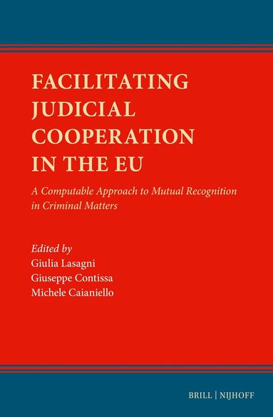Giulia Lasagni, Giuseppe Contissa, Michele Caianiello - Facilitating Judicial Cooperation in the EU, Inbunden