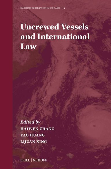 Haiwen Zhang, Yao Huang, Lijuan Xing - Uncrewed Vessels and International Law, Inbunden
