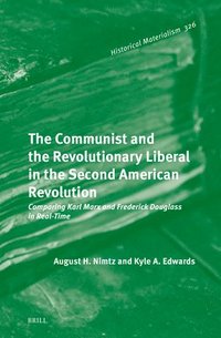 bokomslag The Communist and the Revolutionary Liberal in the Second American Revolution