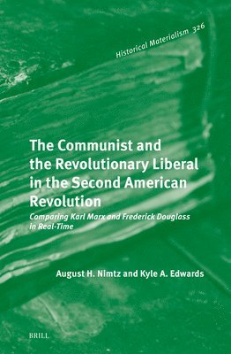 August H. Nimtz, Kyle Edwards, August H. Nimtz, Kyle A. Edwards, August Nimtz, August H Nimtz, Kyle A Edwards - Communist and the Revolutionary Liberal in the Second American Revolution, Inbunden