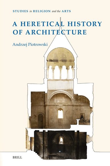 Andrzej Piotrowski - Heretical History of Architecture, Inbunden