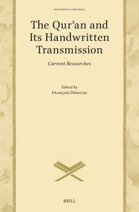 bokomslag The Qur&#702;an and Its Handwritten Transmission: Current Researches