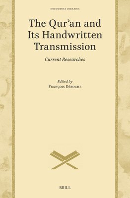 The Qur&#702;an and Its Handwritten Transmission: Current Researches 1