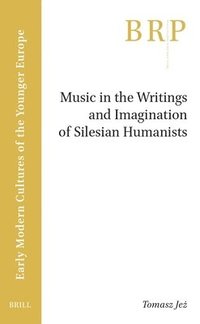 bokomslag Music in the Writings and Imagination of Silesian Humanists