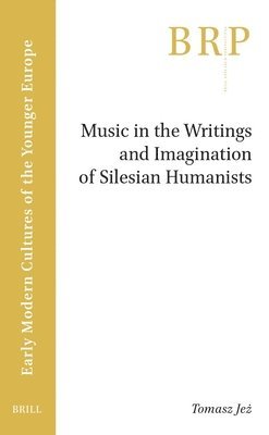 Music in the Writings and Imagination of Silesian Humanists 1