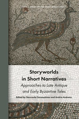 bokomslag Storyworlds in Short Narratives: Approaches to Late Antique and Early Byzantine Tales