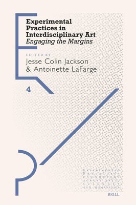 bokomslag Experimental Practices in Interdisciplinary Art: Engaging the Margins