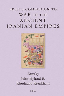 bokomslag Brill's Companion to War in the Ancient Iranian Empires