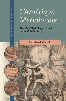 bokomslag L'Amérique Méridionale: The Map That Shaped Brazil in the 18th Century