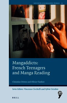 Christine Détrez, Olivier Vanhée - Mangaddicts: French Teenagers and Manga Reading, Häftad
