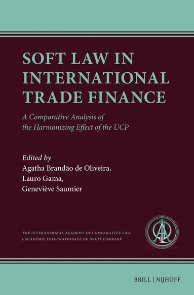 Agatha Brandão de Oliveira, Lauro Gama, Geneviève Saumier - Soft Law in International Trade Finance, Inbunden