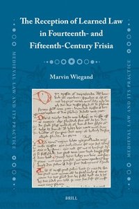 bokomslag The Reception of Learned Law in Fourteenth- And Fifteenth-Century Frisia