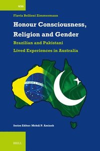 bokomslag Honour Consciousness, Religion and Gender: Brazilian and Pakistani Lived Experiences in Australia