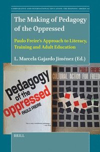 bokomslag The Making of Pedagogy of the Oppressed: Paulo Freire's Approach to Literacy, Training and Adult Education