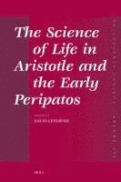 bokomslag The Science of Life in Aristotle and the Early Peripatos