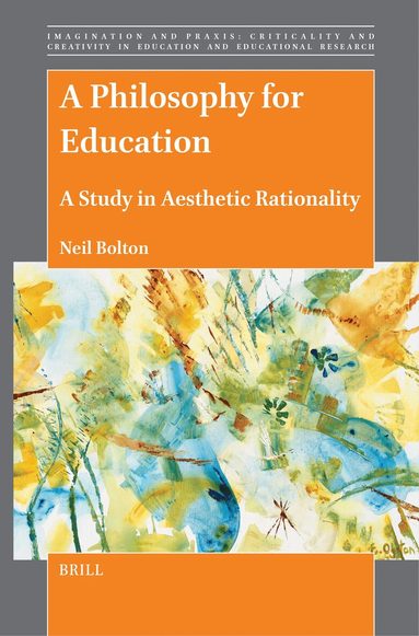 Neil Bolton - Philosophy for Education, Inbunden