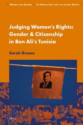 Judging Women’s Rights, Gender & Citizenship in Ben Ali’s Tunisia