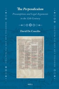 bokomslag Perpendiculum: Presumptions and Legal Arguments in the 12th Century