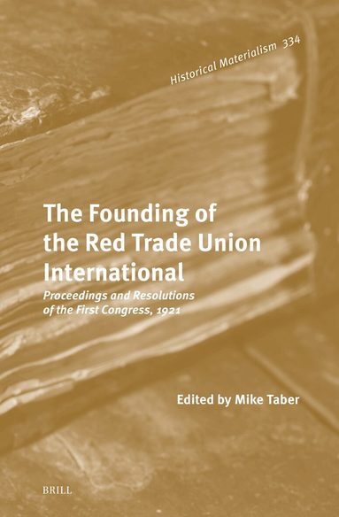 Mike Taber - Founding of the Red Trade Union International, Inbunden