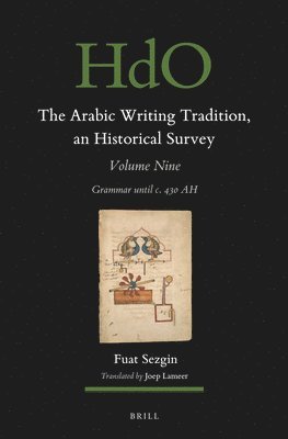 Arabic Writing Tradition, an Historical Survey, Volume 9
