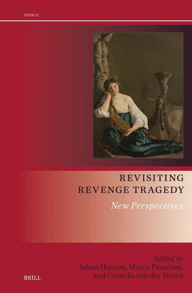 Adam Hansen, Marco Prandoni, Cornelis van der Haven - Revisiting Revenge Tragedy, Inbunden
