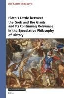 bokomslag Plato's Battle Between the Gods and the Giants and Its Continuing Relevance in the Speculative Philosophy of History