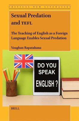 Vaughan Rapatahana - Sexual Predation and TEFL, Inbunden