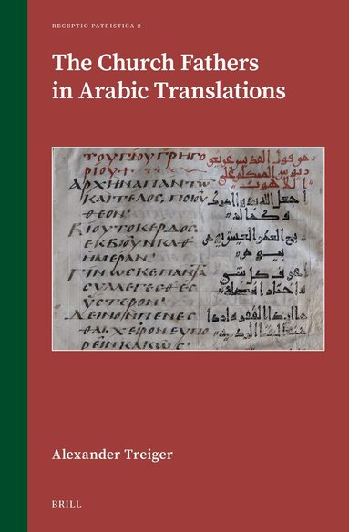 Alexander Treiger - Church Fathers in Arabic Translations, Inbunden