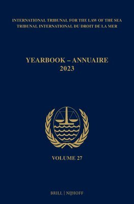 ITLOS, Itlos - Yearbook International Tribunal for the Law of the Sea / Annuaire Tribunal international du droit de la mer, Volume 27 (2023), Häftad