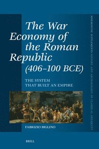 bokomslag The War Economy of the Roman Republic (406-100 BCE)