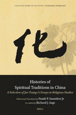 Histories of Spiritual Traditions in China: A Selection of Jao Tsung-I's Essays in Religious Studies 1