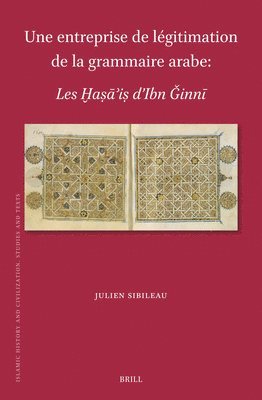 bokomslag Une Entreprise de Légitimation de la Grammaire Arabe: Les &#7722;a&#7779;&#257;&#702;i&#7779; d'Ibn &#486;inn&#299;