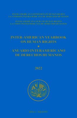 Inter-American Comm on Human Rights - Inter-American Yearbook on Human Rights / Anuario Interamericano de Derechos Humanos, Volume 38 (2022) (Volume I), Inbunden