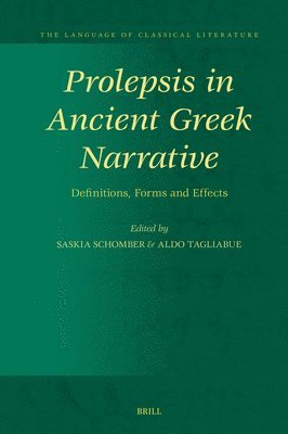 Prolepsis in Ancient Greek Narrative: Definitions, Forms and Effects 1