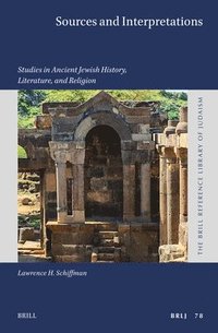 bokomslag Sources and Interpretations: Studies in Ancient Jewish History, Literature, and Religion