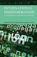 bokomslag International Disinformation: A Handbook for Analysis and Response