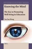 bokomslag Knowing the Mind: The Key to Promoting Well-Being in Education