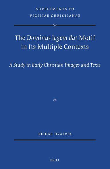 Reidar Hvalvik - Dominus legem dat Motif in Its Multiple Contexts, Inbunden