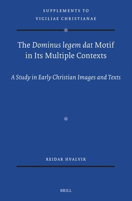 Reidar Hvalvik - Dominus legem dat Motif in Its Multiple Contexts, Inbunden