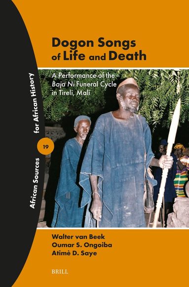 W.E.A. van Beek, Oumarou S. Ongoiba, Atimè D. Saye - Dogon Songs of Life and Death, Häftad