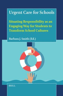 bokomslag Urgent Care for Schools: Situating Responsibility as an Engaging Way for Students to Transform School Cultures