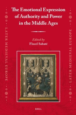 bokomslag The Emotional Expression of Authority and Power in the Middle Ages