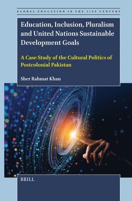 Sher Rahmat Khan - Education, Inclusion, Pluralism and United Nations Sustainable Development Goals, Inbunden