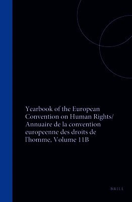 Council of Europe/Conseil de L'Europe - Yearbook of the European Convention on Human Rights/Annuaire de la Convention Europeenne Des Droits de l'Homme, Volume 11b, Inbunden