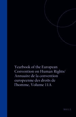 Yearbook of the European Convention on Human Rights/Annuaire de la Convention Europeenne Des Droits de l'Homme, Volume 11a