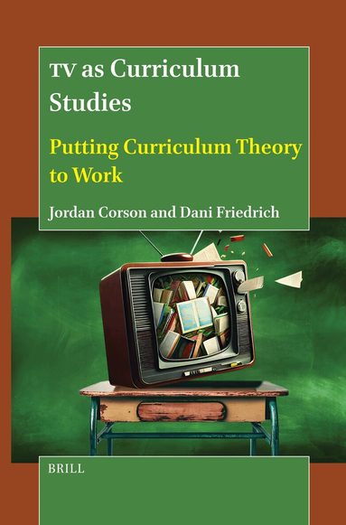 Jordan Corson, Dani Friedrich - TV as Curriculum Studies, Inbunden