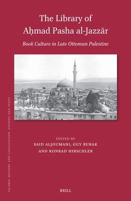 bokomslag The Library of A&#7717;mad Pasha Al-Jazz&#257;r, Book Culture in Late Ottoman Palestine