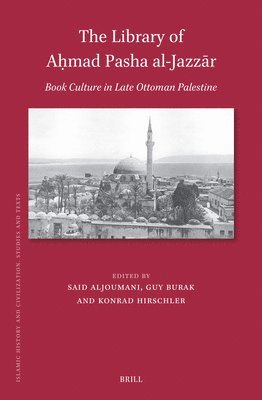 bokomslag The Library of A?mad Pasha Al-Jazz?r: Book Culture in Late Ottoman Palestine
