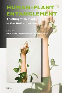 bokomslag Human-Plant Entanglement: Thinking with Plants in the Anthropocene