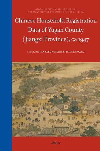 Ye Ma, Bas van Leeuwen, Jieli Li, Meimei Wang - Chinese Household Registration Data of Yugan County (Jiangxi Province), ca 1947, Inbunden